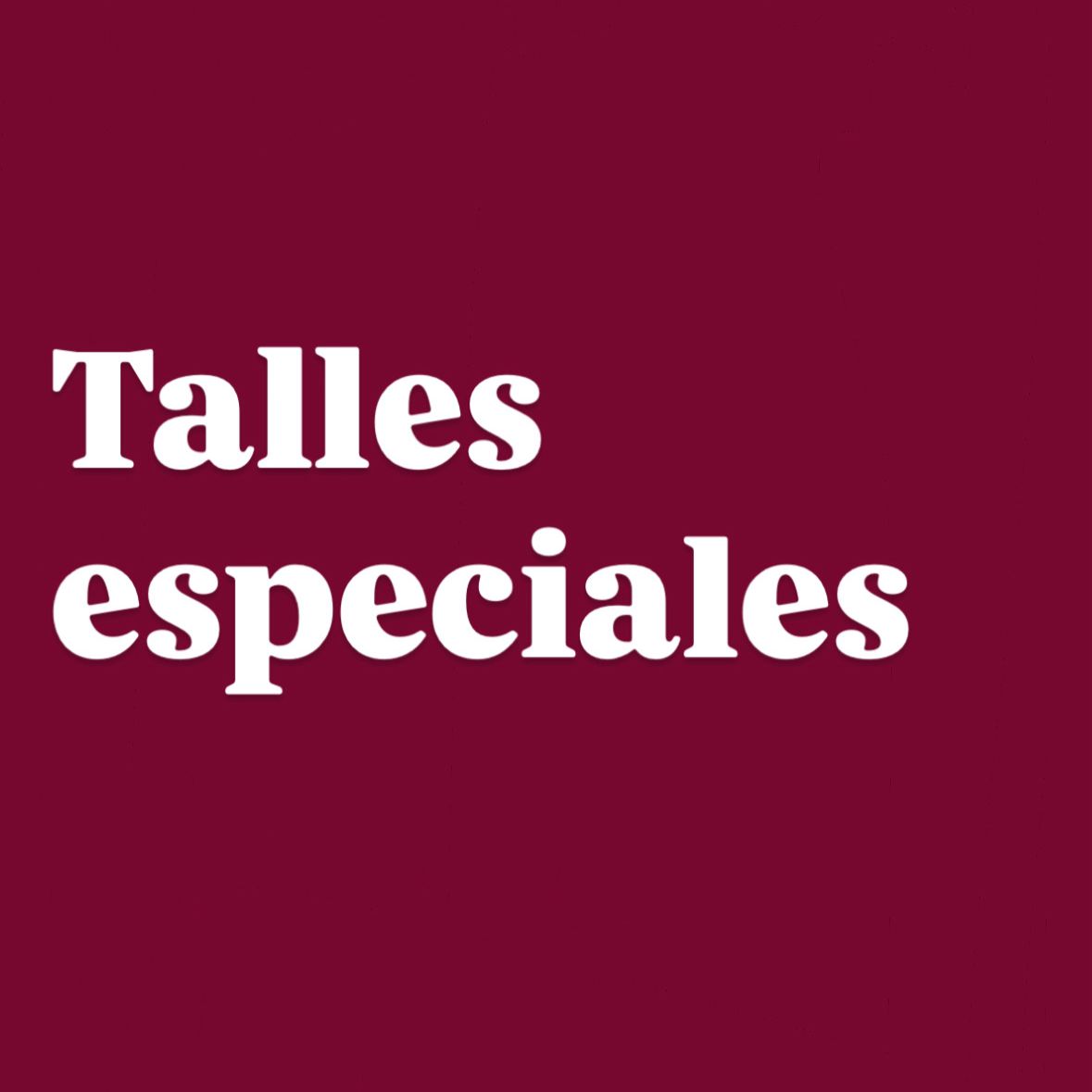 Talles especiales