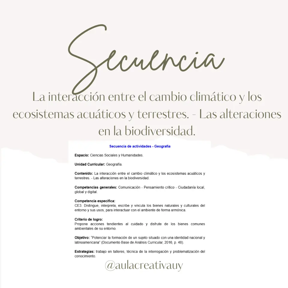 Secuencia - La interacción entre el cambio climático y los ecosistemas acuáticos y terrestres. - Las alteraciones en la biodiversidad - Sexto año