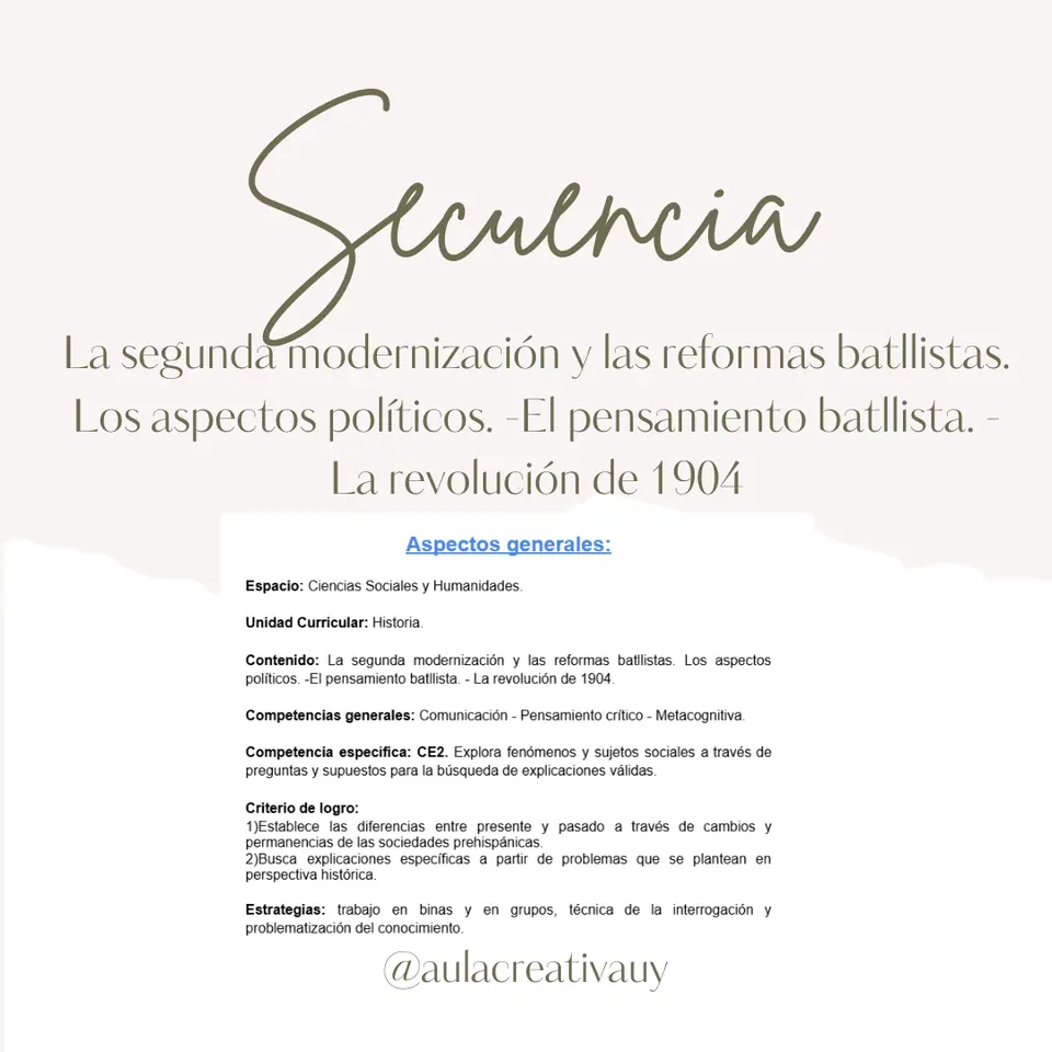 Secuencia - La segunda modernización y las reformas batllistas. Los aspectos políticos. -El pensamiento batllista. - La revolución de 1904 - Sexto año