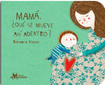 Mama, que se mueve ahí dentro?