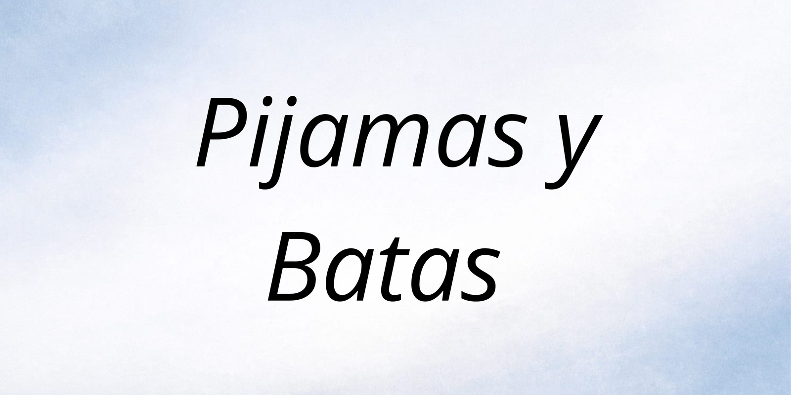 Pijamas / batas