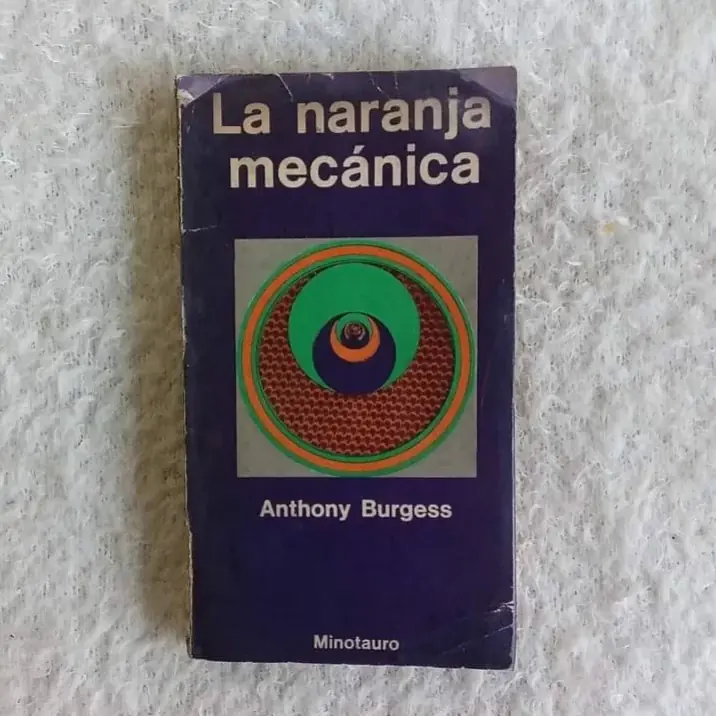 La naranja mecánica. Anthony Burggess. Ed Minotauro