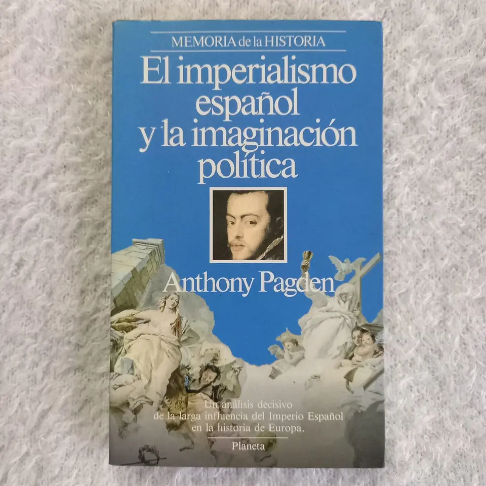 El imperialismo español y la imaginación política. Anthony Pagden