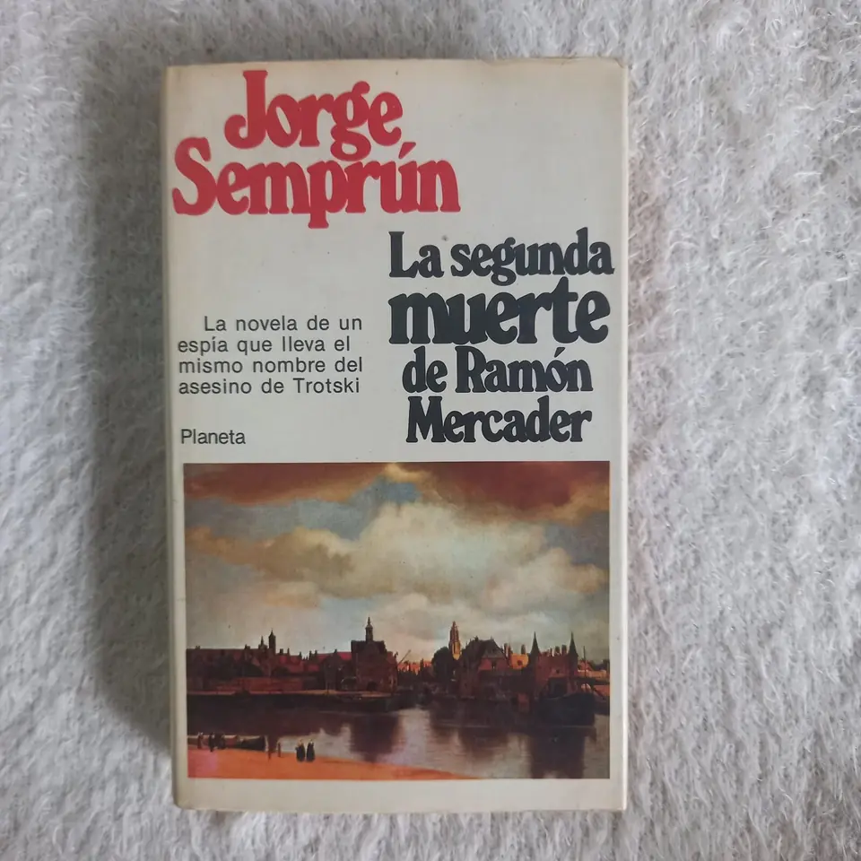 La segunda muerte de Ramón Mercader. Jorge Semprún