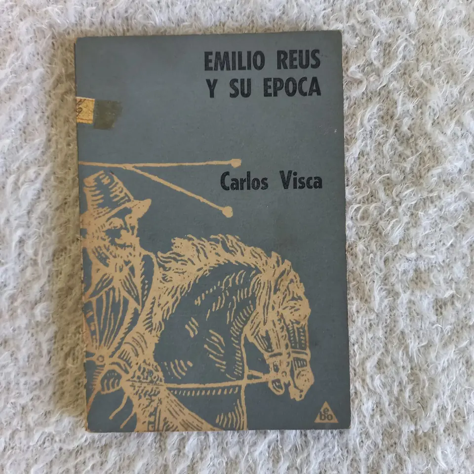Emilio Reus y su época. Carlos Visca