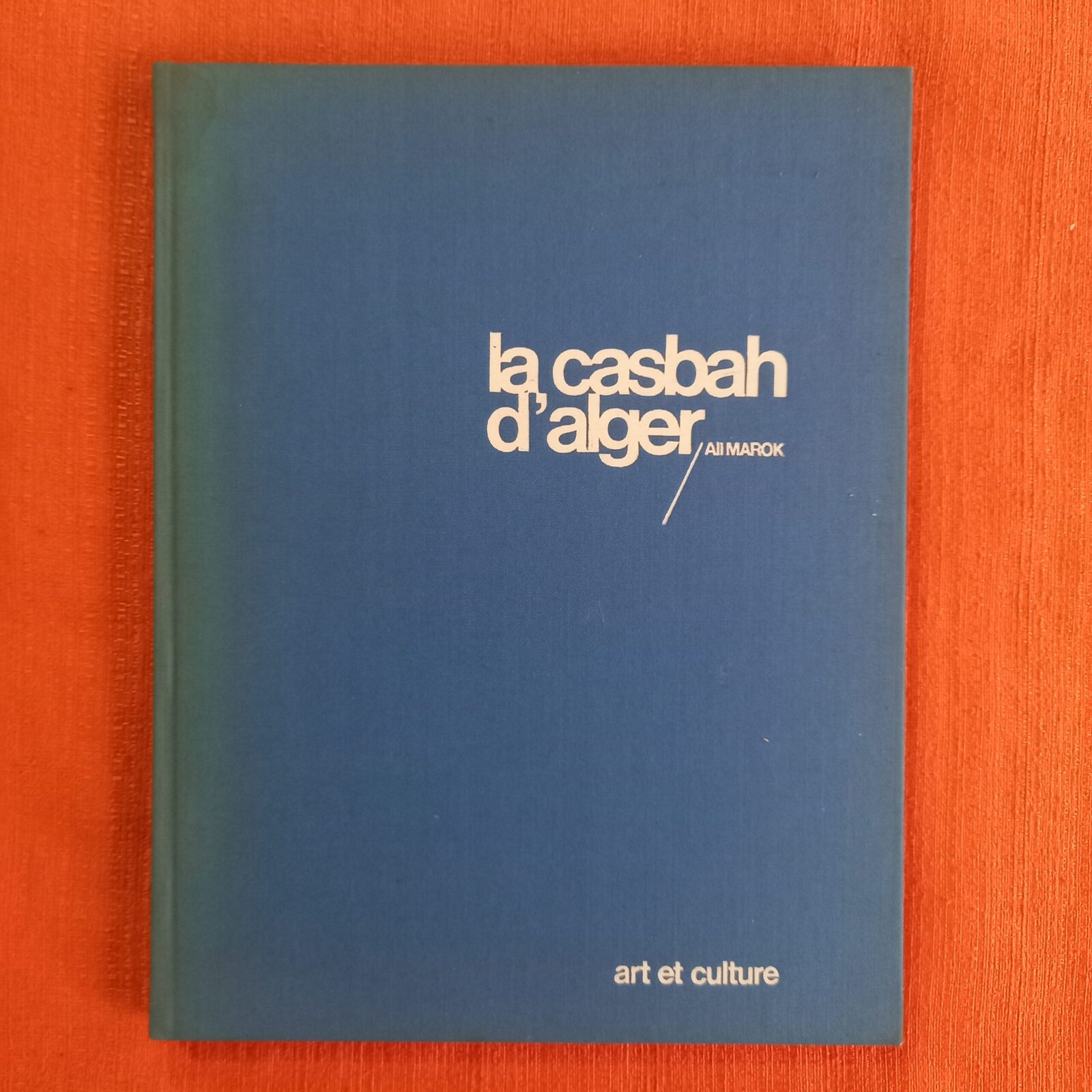 La casbah d'alger Art et culture. Ali Marok