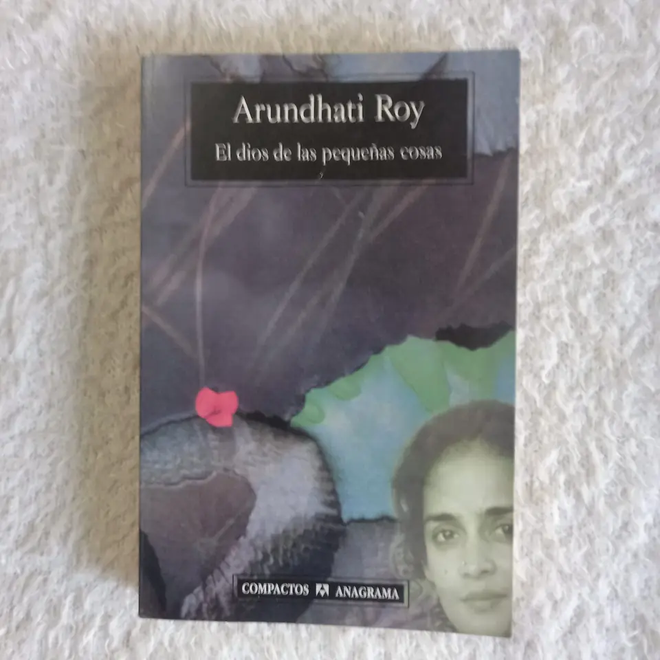 El dios de las pequeñas cosas. Arundhati Roy