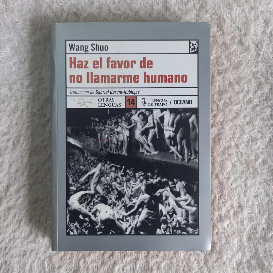 Haz el favor de no llamarme humano. Wang Shuo