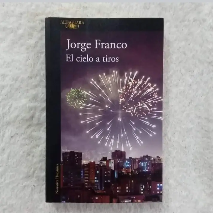 El cielo a tiros. Jorge Franco