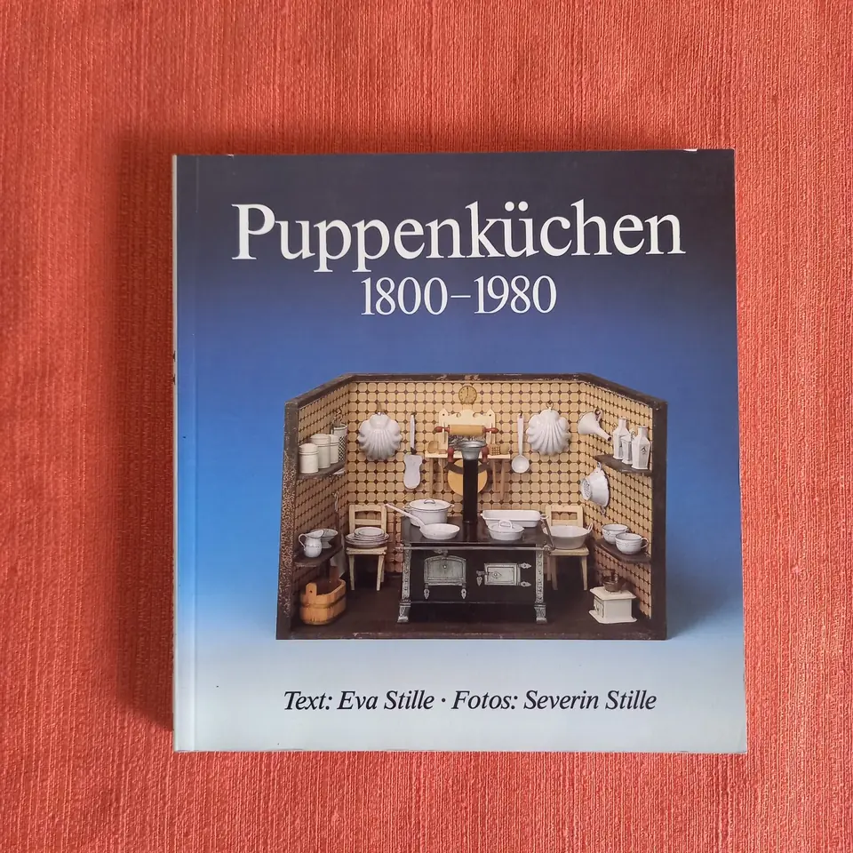 Puppenküchen 1800 - 1980 Cocinas de muñecas. Eva Stille - Severin Stille