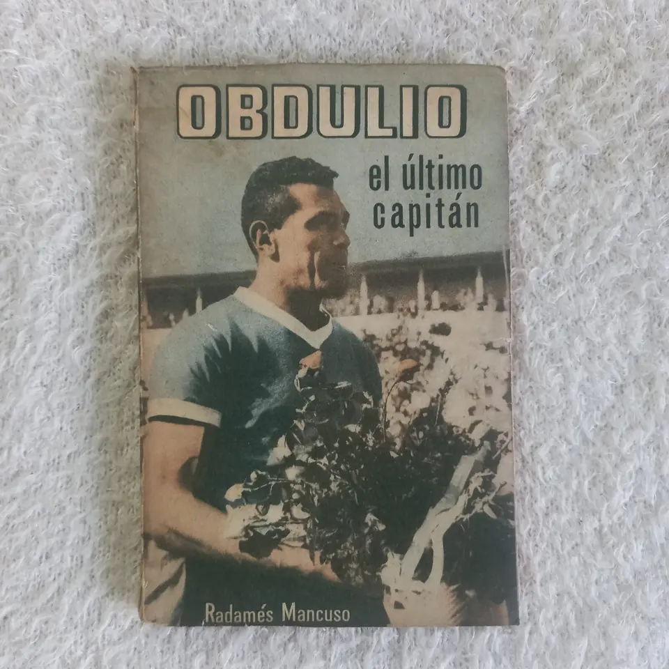 Obdulio. El último capitán. Radamés Mancuso