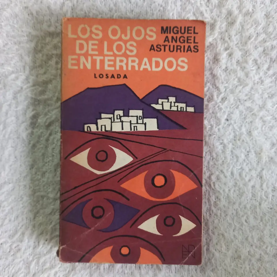 Los ojos de los enterrados. Miguel Ángel Asturias