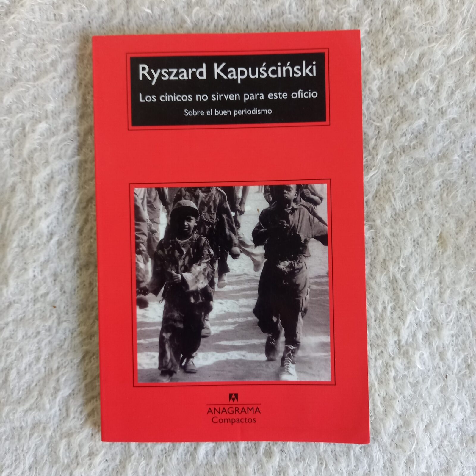 Los cínicos no sirven para este oficio. Ryszard Kapuściński
