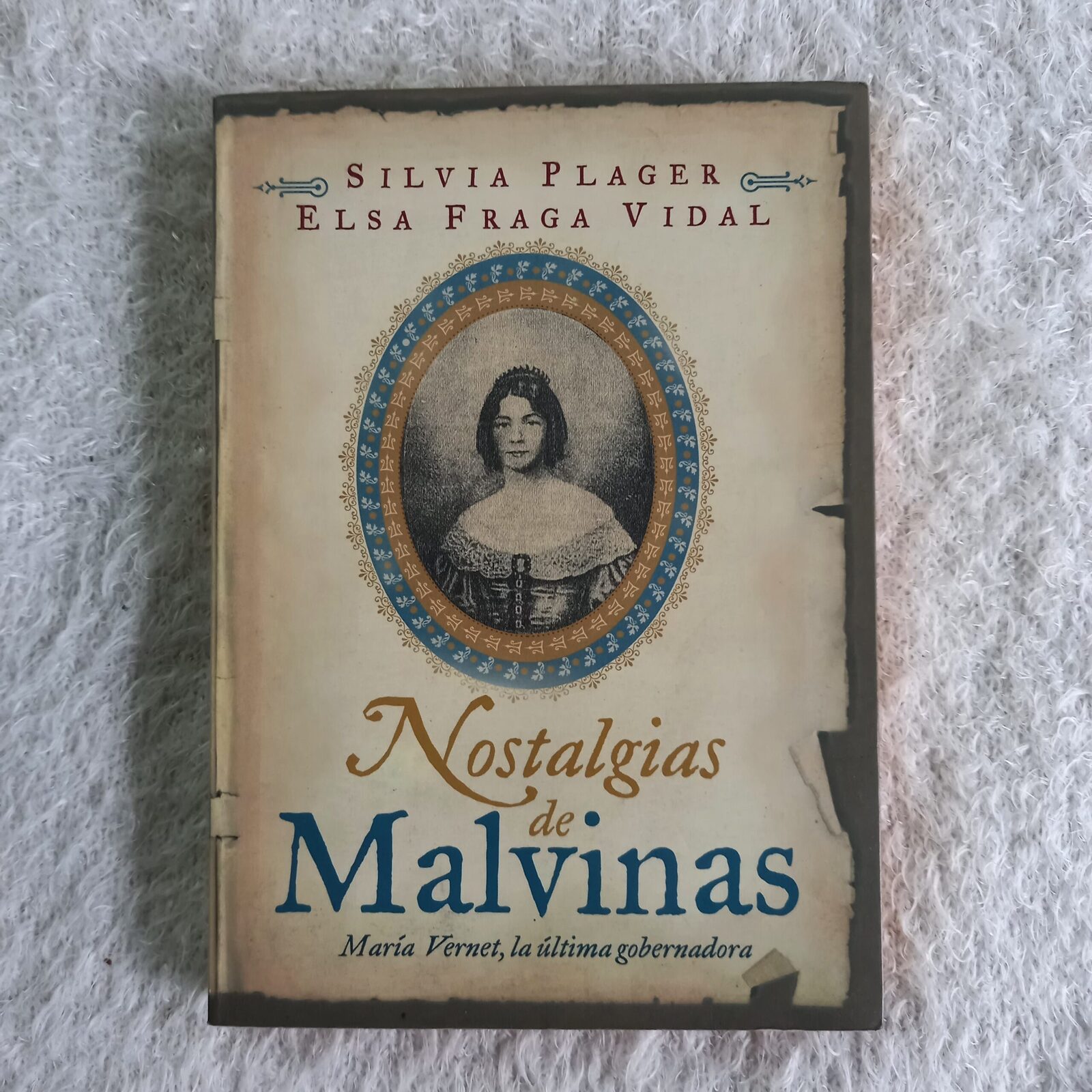 Nostalgias de Malvinas María Vernet, la última gobernadora. Silvia Plager - Elsa Fraga Vidal