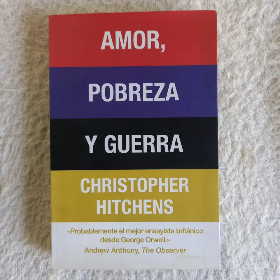 Amor, pobreza y guerra. Christopher Hitchens