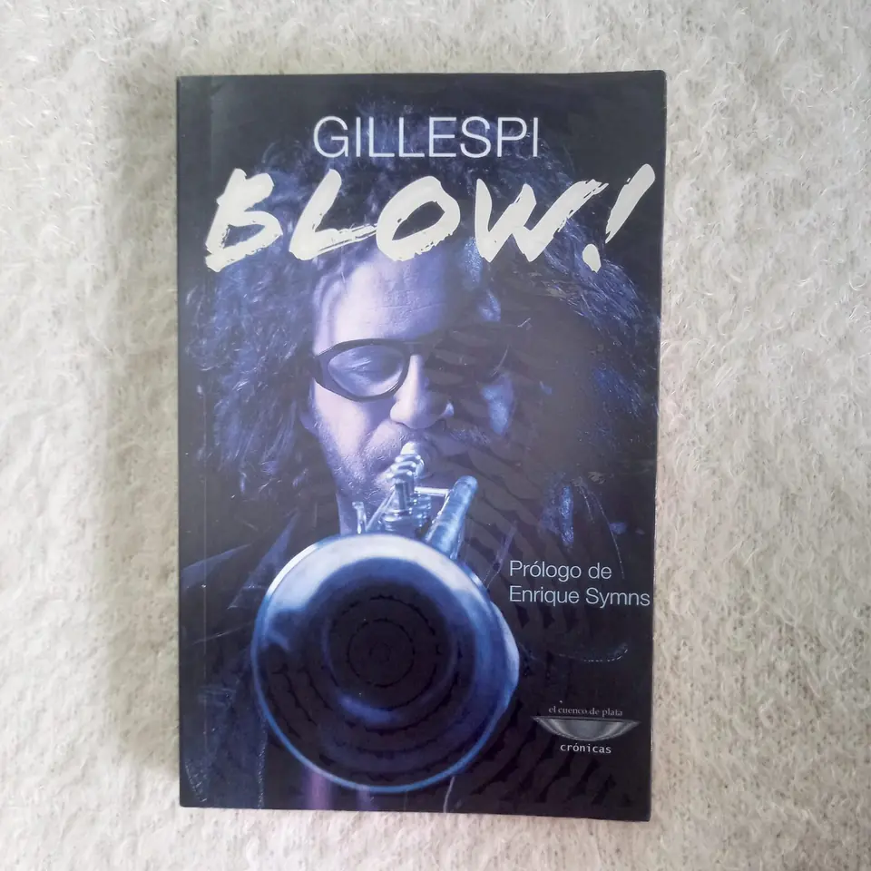 Blow! De trompetas y trompetistas. Gillespi