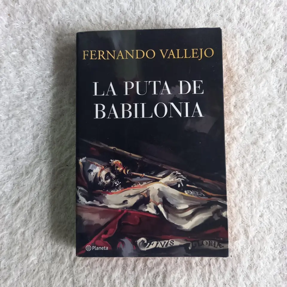 La puta de Babilonia. Fernando Vallejo