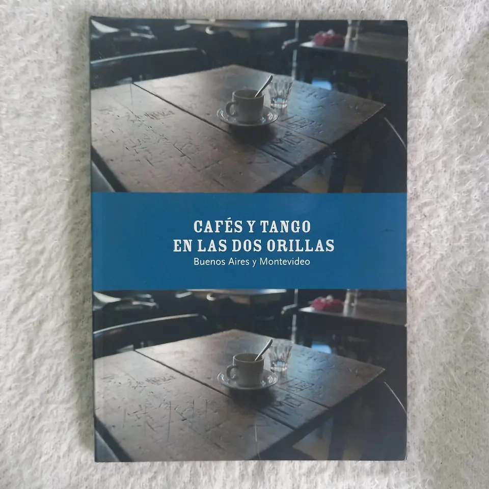 Cafés y tango en las dos orillas. Buenos Aires y Montevideo