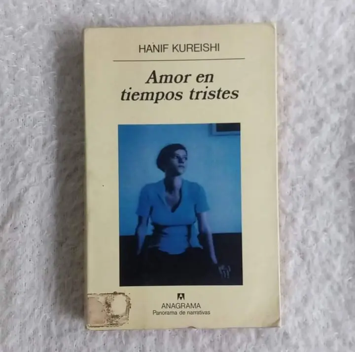 Amor en tiempos tristes. Hanif Kureishi Ed Anagrama