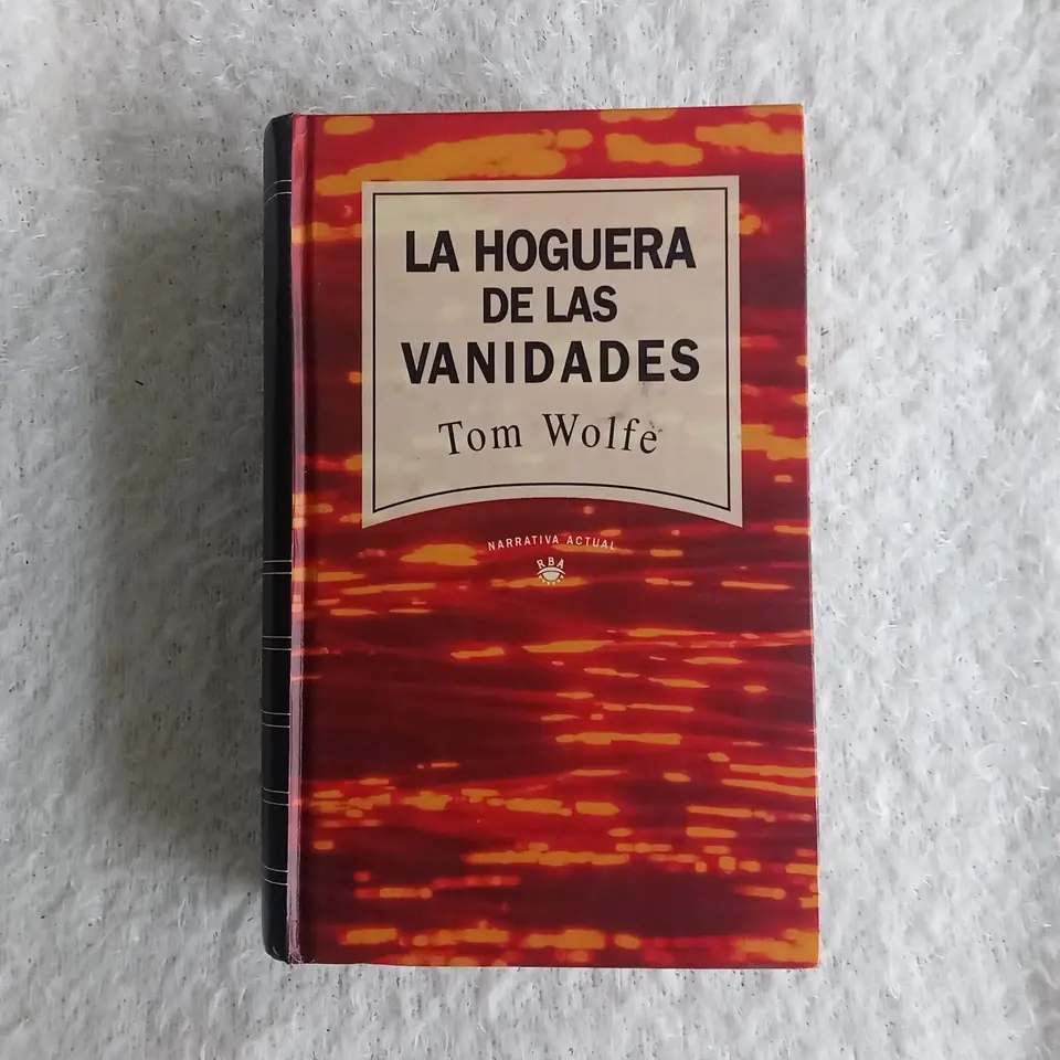 La hoguera de las vanidades. Tom Wolfe