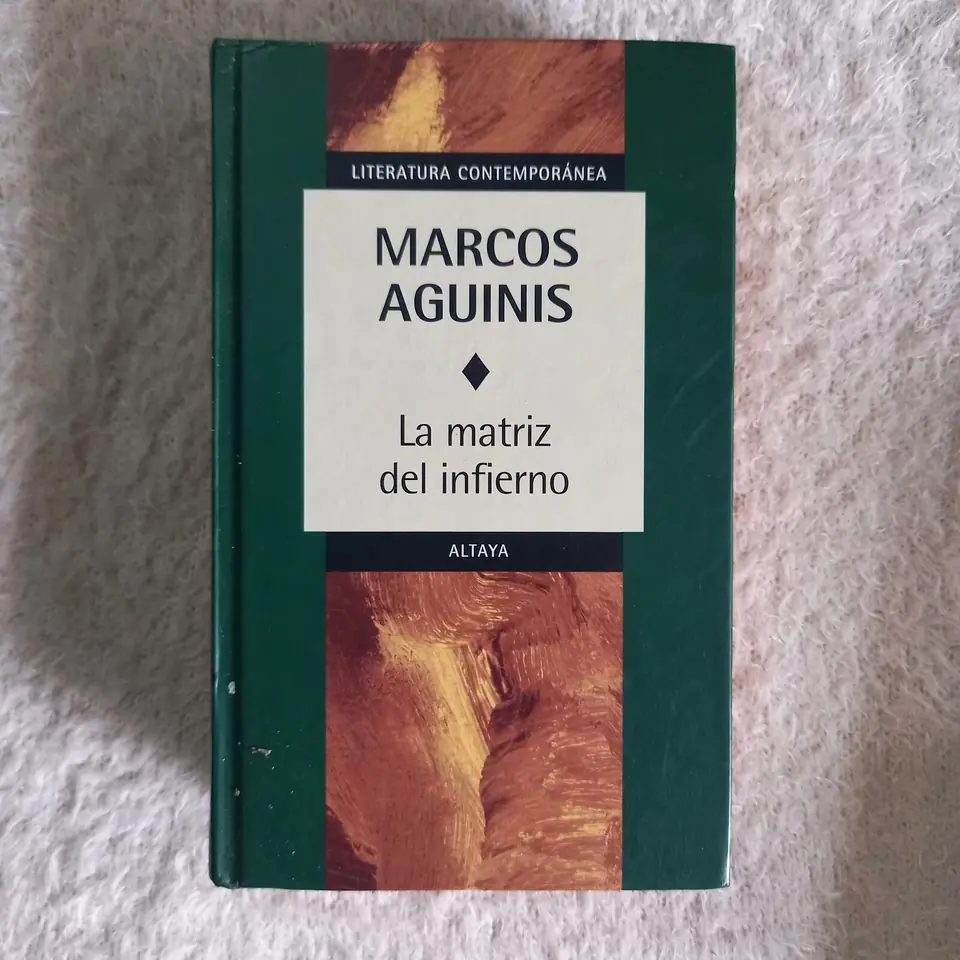 La matriz del infierno. Marcos Aguinis