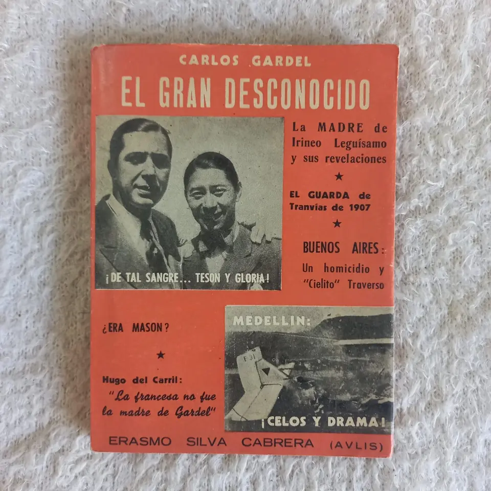 Carlos Gardel. El gran desconocido. Erasmo Silva Cabrera