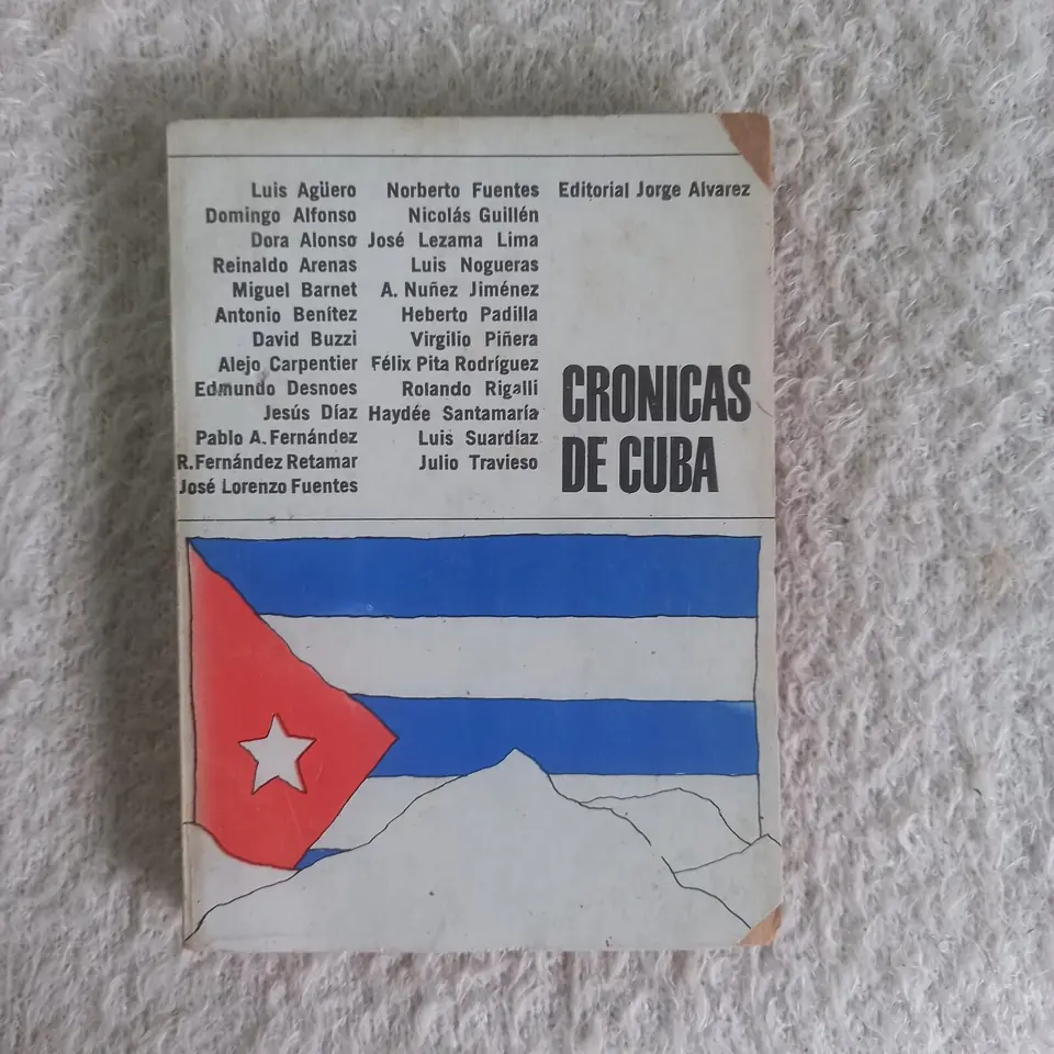 Crónicas de Cuba.  Arenas, Barnet, Carpentier, Fernández Retamar, Guillén, Lezama Lima, Padilla, Piñera y otros