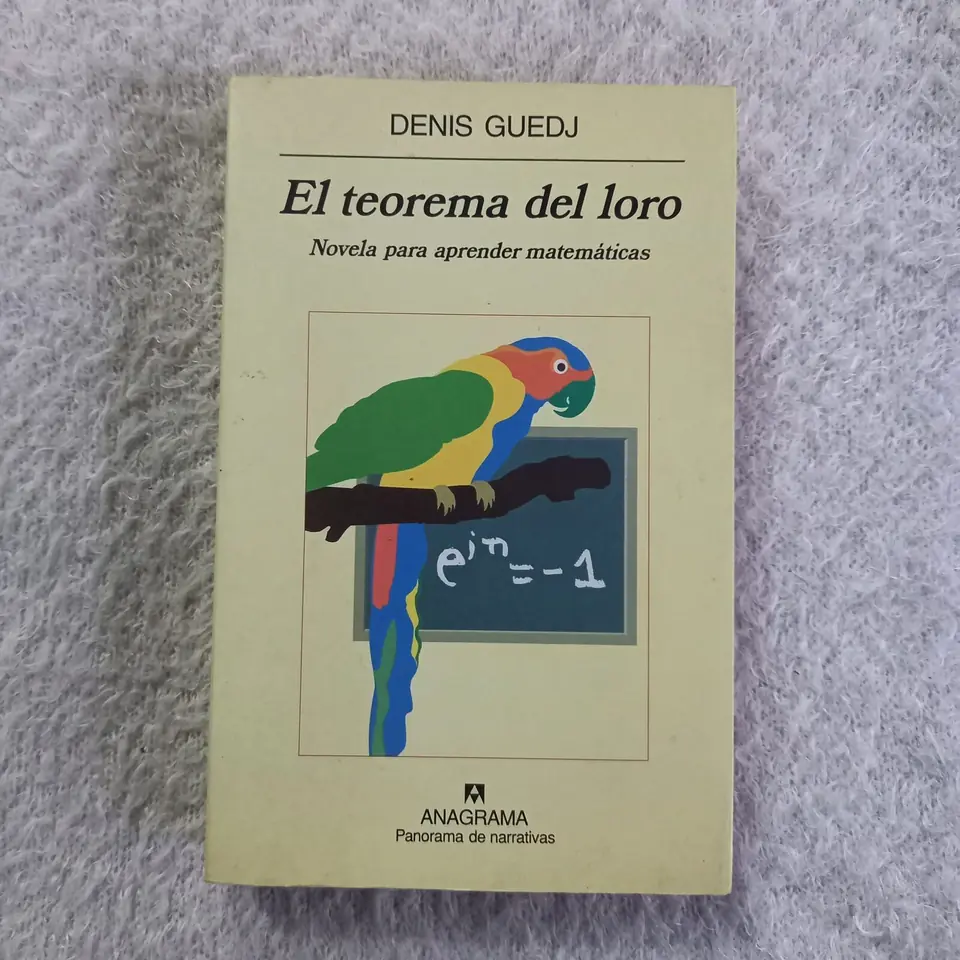 El teorema del loro. Novela para aprender matemáticas. Denis Guedj