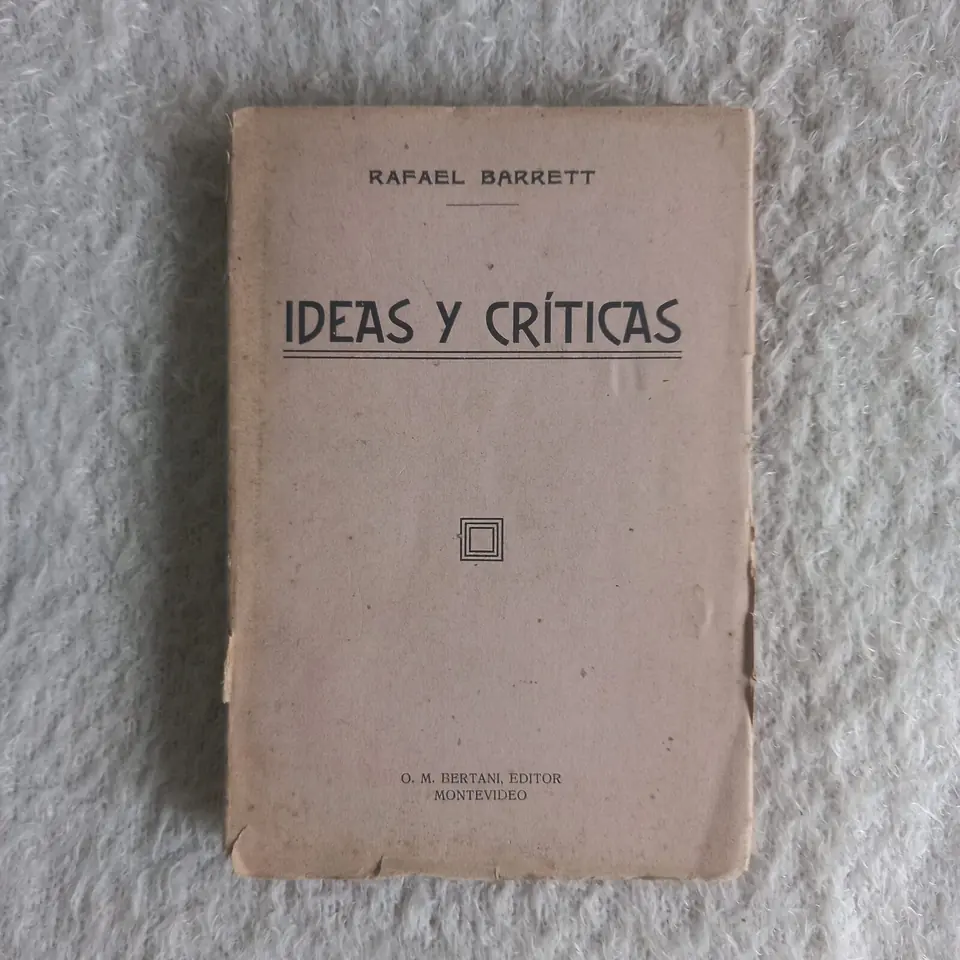 Ideas y críticas. Rafael Barrett