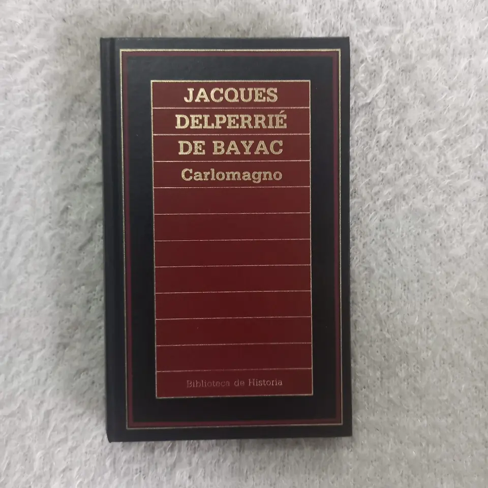 Carlomagno. Jacques Delperrié de Bayac