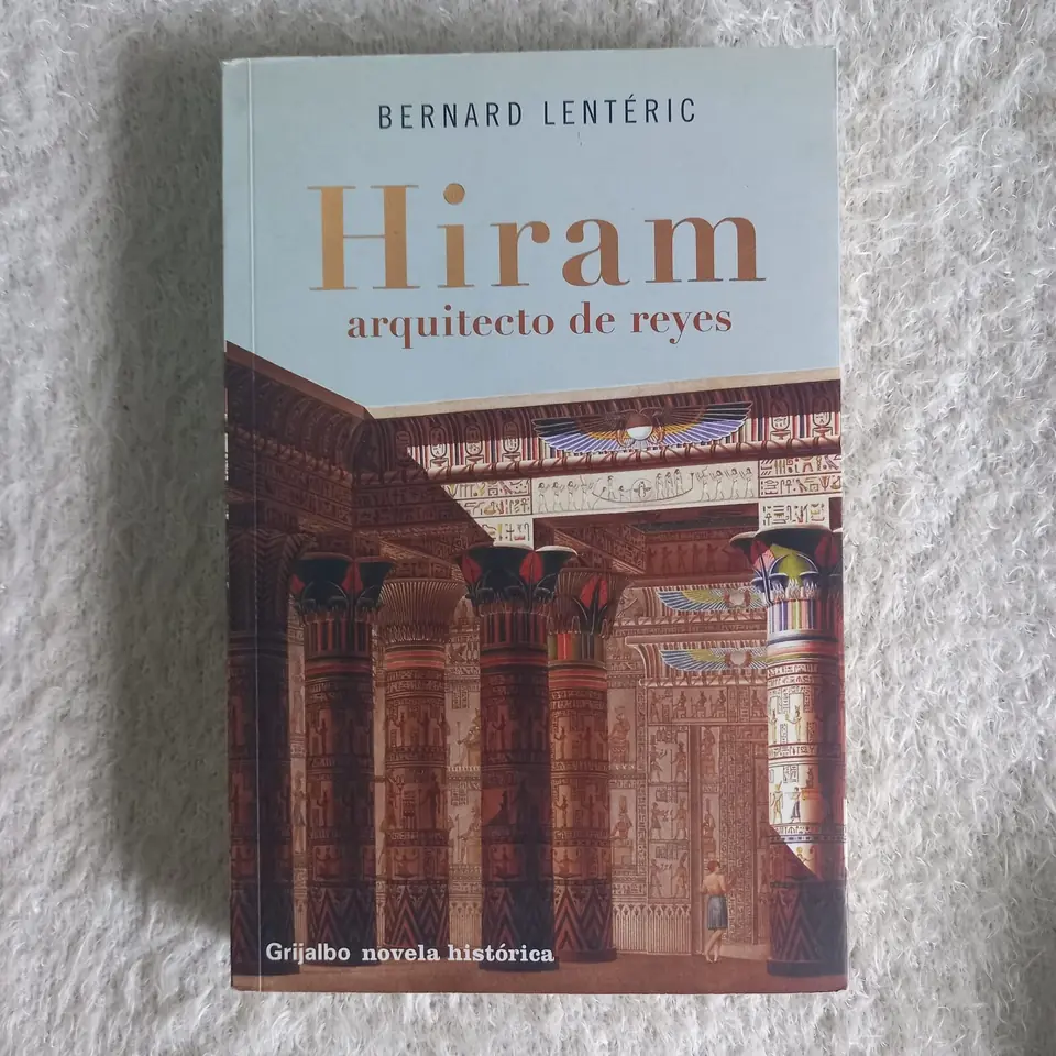 Hiram Arquitecto de reyes. Bernard Lenteric
