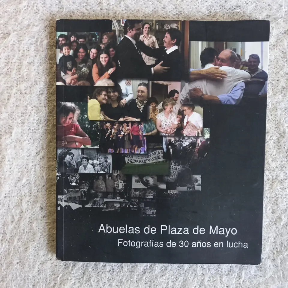 Abuelas de Plaza de Mayo Fotografías de 30 años en lucha