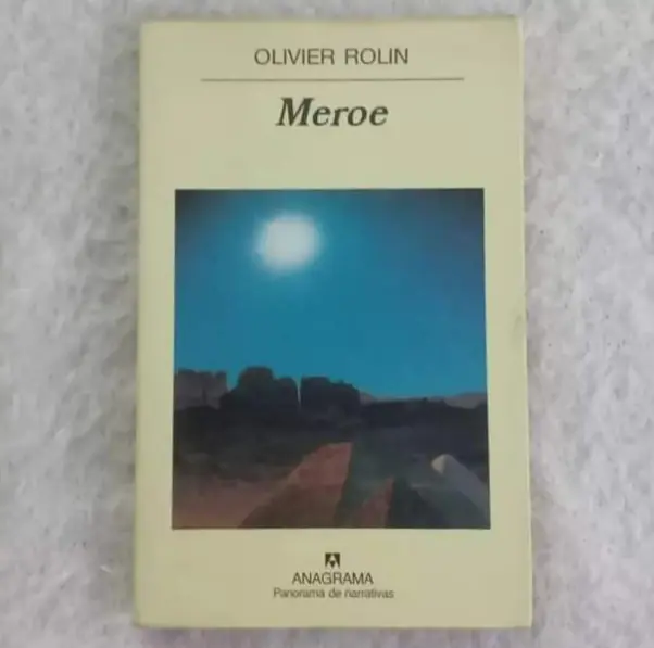 Meroe. Olivier Rolin