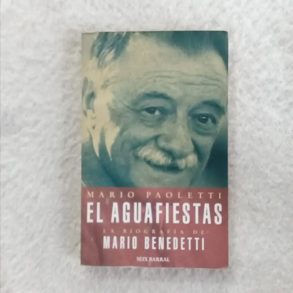 El aguafiestas.  La biografía de Mario Benedetti.  Mario Paoletti