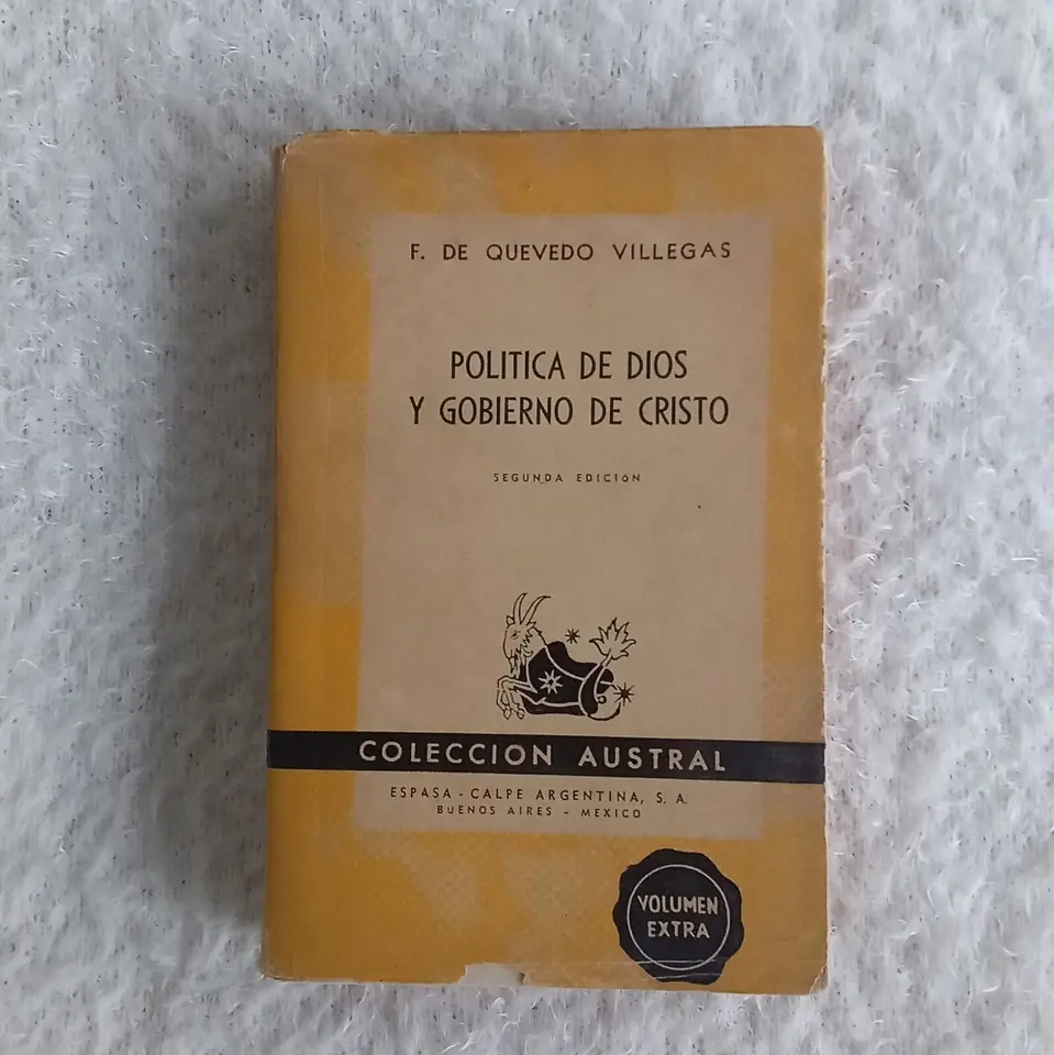 Política de Dios y gobierno de Cristo. Francisco de Quevedo y Villegas.