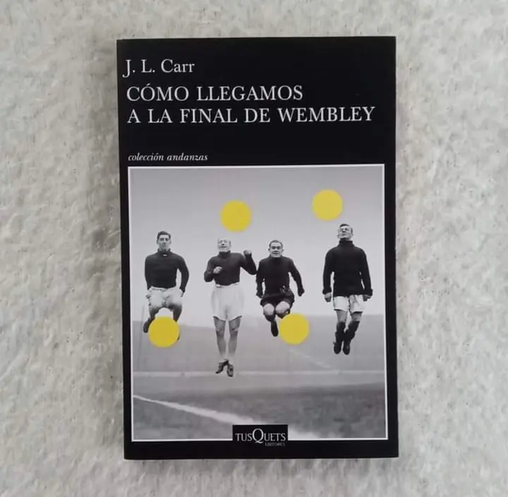 Cómo llegamos a la final de Wembley. J. L. Carr