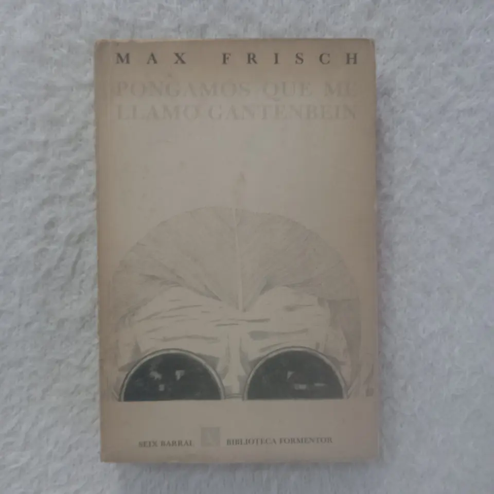 Pongamos que me llamo Gantenbein. Max Frisch