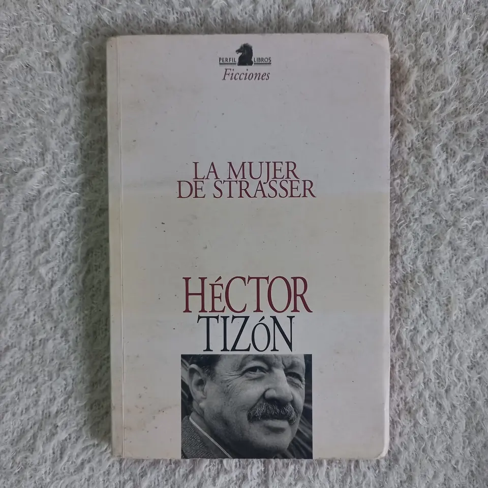 La mujer de Strasser. Héctor Tizón