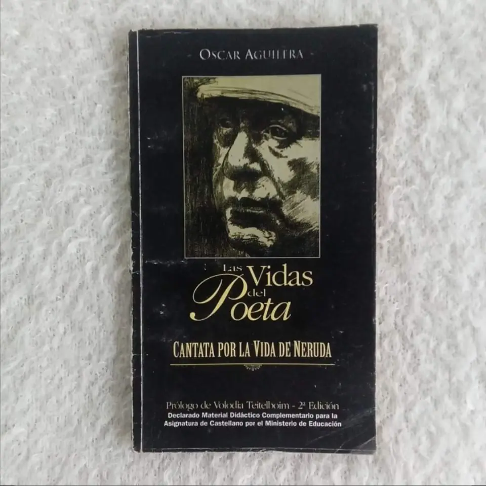Las vidas del poeta  Cantata por la vida de Neruda. Oscar Aguilera