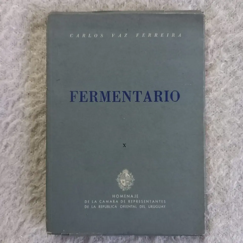 Fermentario. Carlos Vaz Ferreira