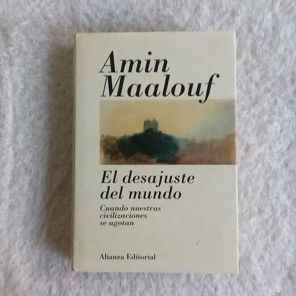 El desajuste del mundo. Amin Maalouf