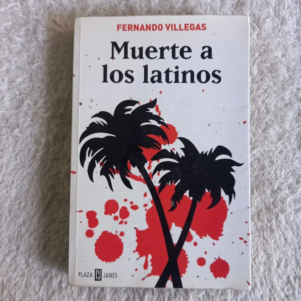 Muerte a los latinos. Fernando Villegas