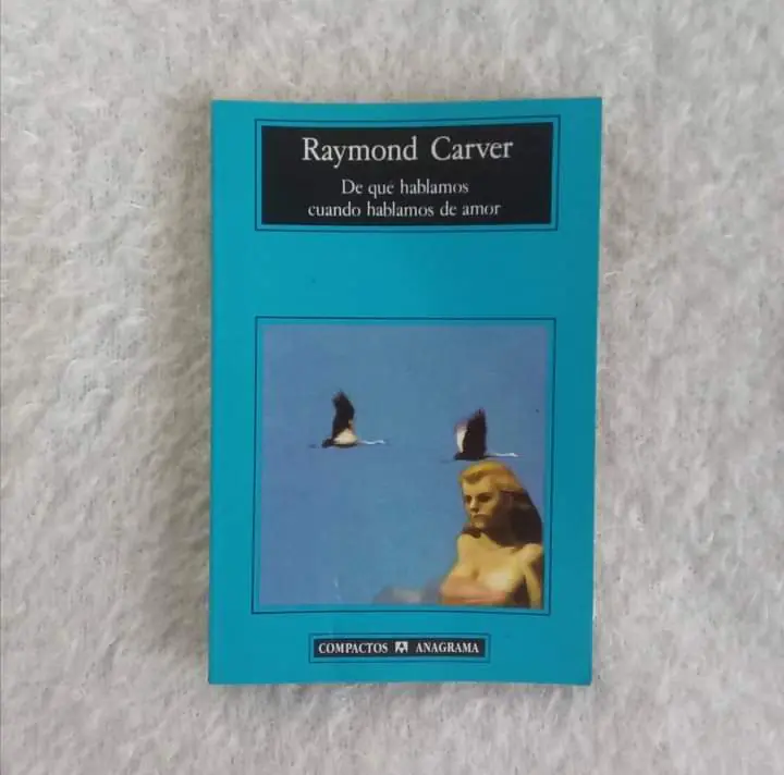 De que hablamos cuando hablamos de amor. Raymond Carver