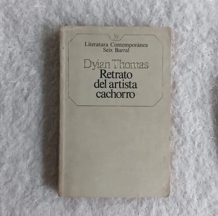 Retrato de un artista cachorro. Dylan Thomas