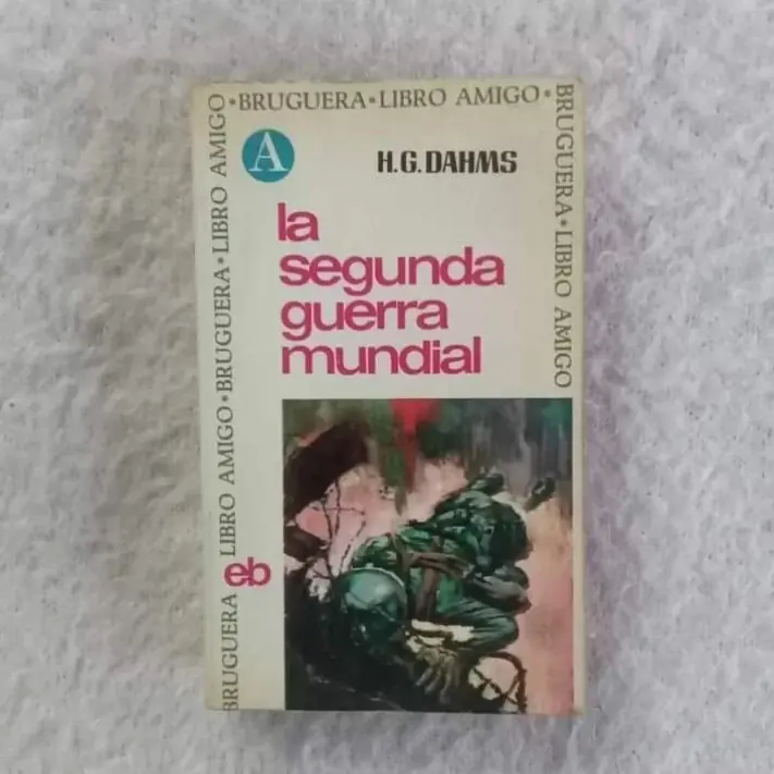 La segunda guerra mundial. H. G. Dahms