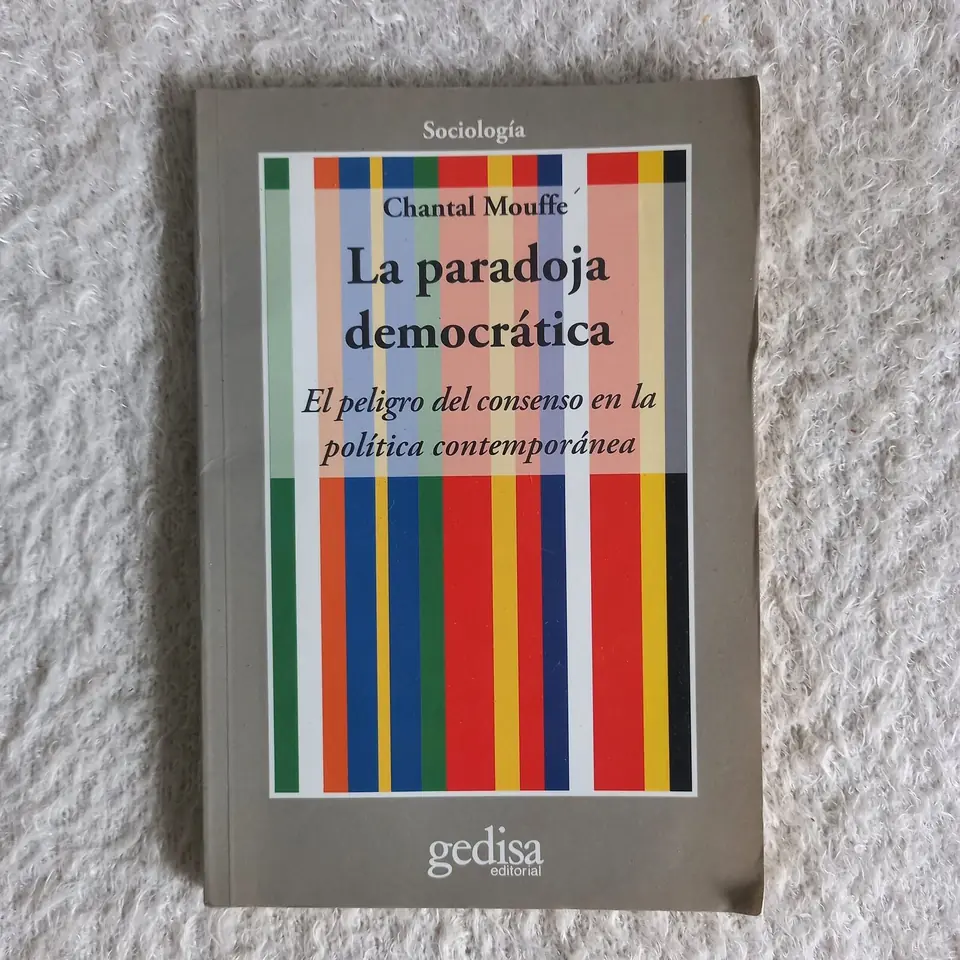 La paradoja democrática El peligro del consenso en la política contemporánea. Chantal Mouffe