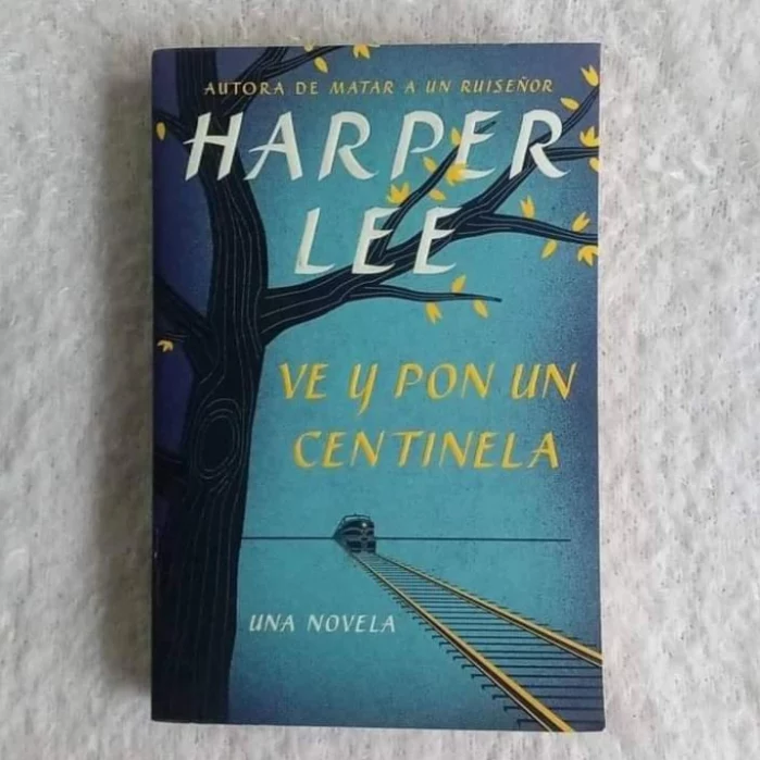 Ve y pon un centinela. Harper Lee