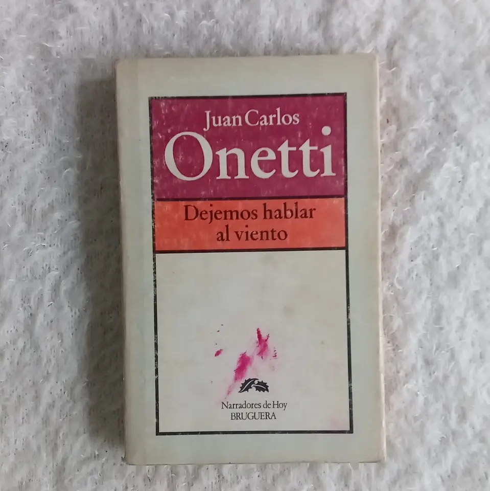 Dejemos hablar al viento. Juan Carlos Onetti