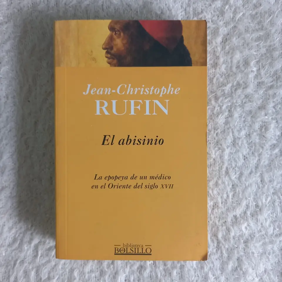 El abisinio La epopeya de un médico en el Oriente del siglo XVII. Jean-Christophe Rufin
