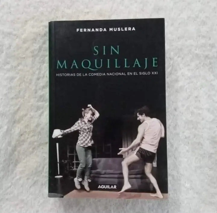 Sin maquillaje. Historias de la Comedia Nacional en el siglo XXI. Fernanda Muslera